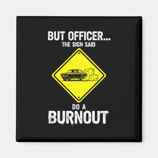 Lustiger Spruch Aber Der Beamte Sagte Burnout  Magnet (Vorne)