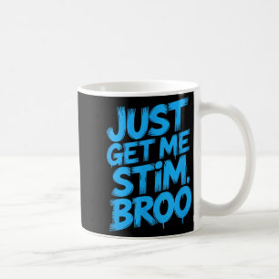 Lustiger Spruch: Besorg mir einfach mein Zeug, Bro Kaffeetasse