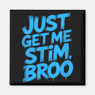 Lustiger Spruch: Besorg mir einfach mein Zeug, Bro Magnet