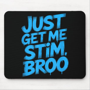 Lustiger Spruch: Besorg mir einfach mein Zeug, Bro Mousepad