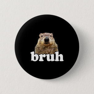 Lustiger Spruch Bruh Waldmurmeltier Tierliebhaber Button