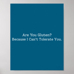 Lustiger Spruch, du Gluten, weil ich dich nicht to Poster