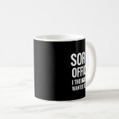 Lustiger Spruch Entschuldigung Beamter dachte, Sie Kaffeetasse (VorderseiteRechts)
