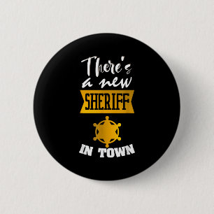 Lustiger Spruch Es gibt einen neuen Sheriff in der Button