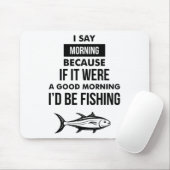 Lustiger Spruch für Angler  Mousepad (Mit Mouse)