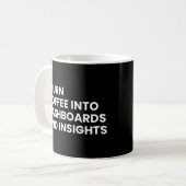 Lustiger Spruch für Datenanalyst und Data Scientis Kaffeetasse (Vorderseite Links)