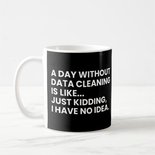 Lustiger Spruch für Datenanalyst und Datenwissensc Kaffeetasse (Links)