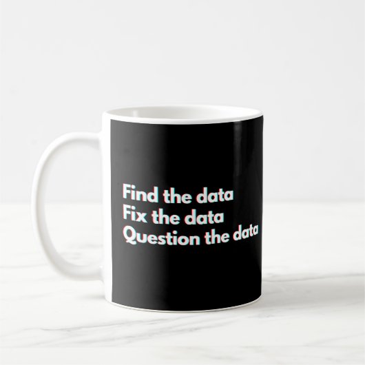 Lustiger Spruch für Datenanalysten und Datenwissen Kaffeetasse (Links)