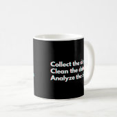 Lustiger Spruch für Datenanalysten zur Datenarbeit Kaffeetasse (VorderseiteRechts)