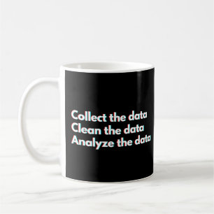 Lustiger Spruch für Datenanalysten zur Datenarbeit Kaffeetasse