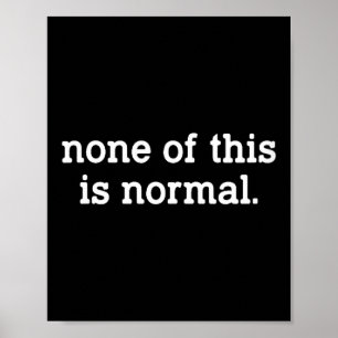 Lustiger Spruch für Frauen, nichts davon ist norma Poster