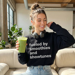 Lustiger Spruch für Smoothie- und Showtunes-Fans Sweatshirt