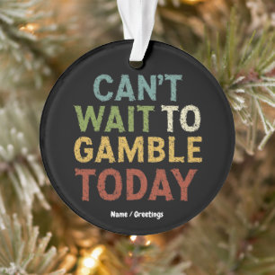 Lustiger Spruch für Spieler Kann es kaum erwarten Ornament