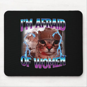 Lustiger Spruch Humor Angst vor Frauen Katzen Meme Mousepad