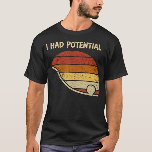 Lustiger Spruch Ich hatte Potenzial Physik Wissens T-Shirt (Vorderseite)