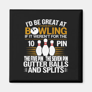 Lustiger Spruch Ich wäre großartig beim Bowling, w Magnet