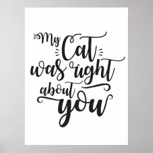 Lustiger Spruch Meine Katze Hatte Recht Was Dich B Poster