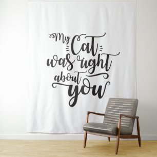 Lustiger Spruch Meine Katze Hatte Recht Was Dich B Wandteppich