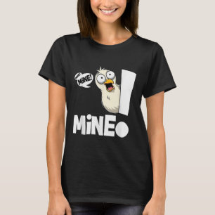 Lustiger Spruch Meiner! Möwe Seevogel Meiner! Voge T-Shirt