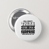 Lustiger Spruch Nein, ich denke nicht bevor ich sp Button (Vorne & Hinten)