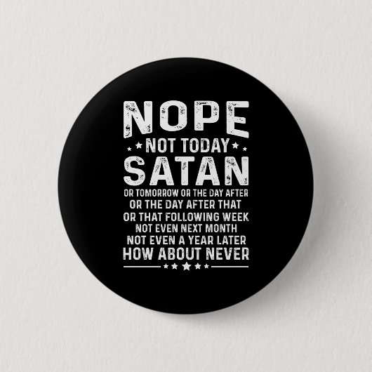 Lustiger Spruch Nein Nicht Heute Satan Niemals Gra Button (Vorderseite)