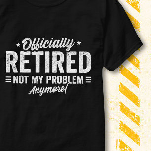 Lustiger Spruch Offiziell im Ruhestand Nicht Mein  T-Shirt