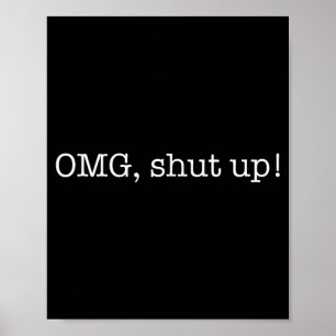 Lustiger Spruch OMG Halt Die Klappe Humor Meme Sar Poster