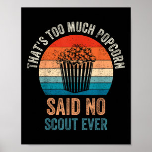 Lustiger Spruch Popcorn hat kein Scout jemals gesa Poster