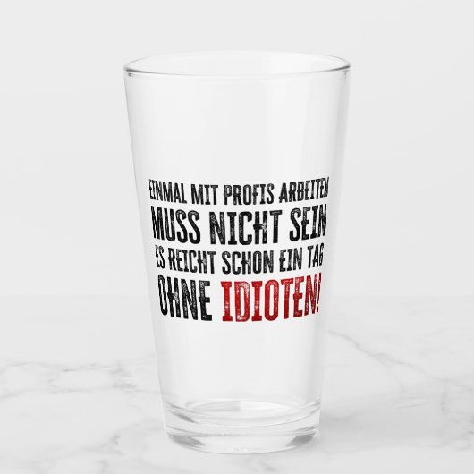 Lustiger Spruch über Arbeit und Kollegen Glas (Vorderseite)