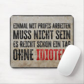 Lustiger Spruch über Arbeit und Kollegen Mousepad (Mit Mouse)