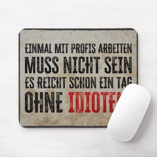 Lustiger Spruch über Arbeit und Kollegen Mousepad (Mit Mouse)