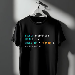 Lustiger SQL-Montag-Motivations-Witz für Programmi T-Shirt