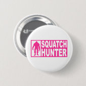 Lustiger SQUATCH JÄGER Gang, der Bigfoot-Ausgabe Button (Vorne & Hinten)