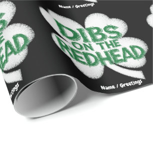 Lustiger St. Patrick's Day "Dibs auf die Rothaari Geschenkpapier