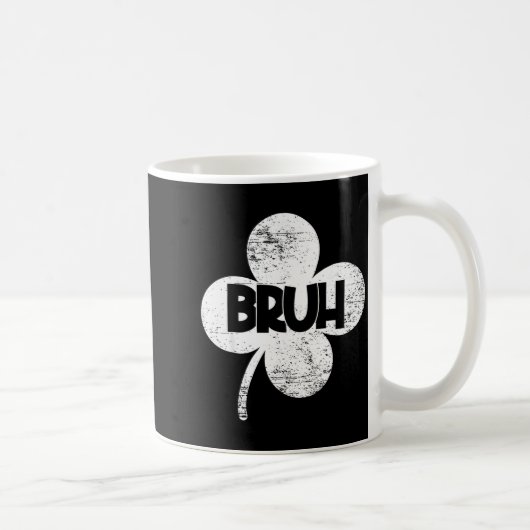 Lustiger St. Patrick's Day Glückskleeblatt Bruh Mä Kaffeetasse (Rechts)