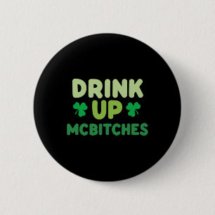 Lustiger St. Patricks Day Trink auf Mc's Irisches  Button