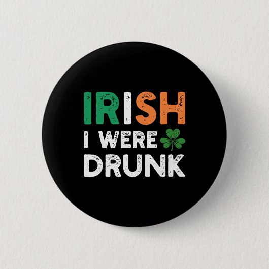 Lustiger St. Patricks Day Trinken Irisch Ich war b Button (Vorderseite)