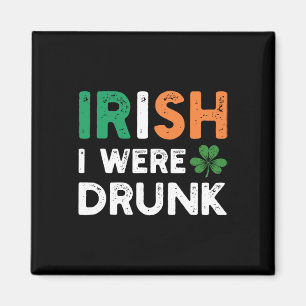 Lustiger St. Patricks-Tag Trinken Irisch Ich war b Magnet