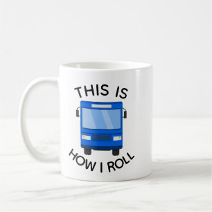 Lustiger Stadtbusfahrer So rolle ich Kaffeetasse