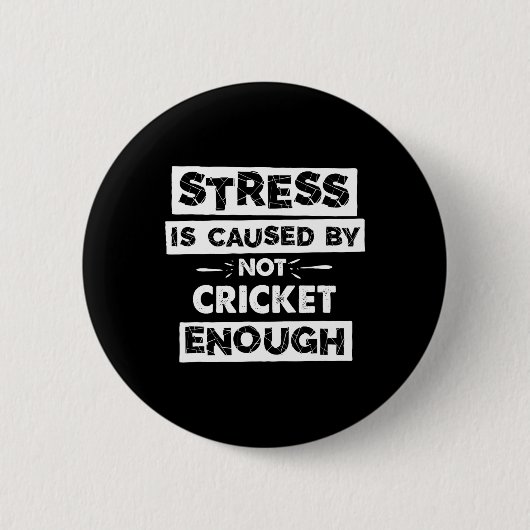 Lustiger Stress wird durch nicht genug Cricket ver Button (Vorderseite)