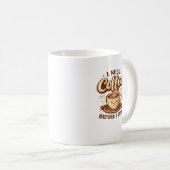 Lustiger Süßer Kaffeebecher Ich brauche Kaffee bev Kaffeetasse (VorderseiteRechts)