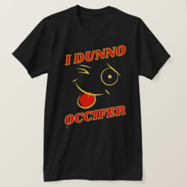 lustiger T - Shirt "I DUNNO.."