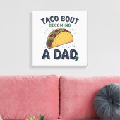 Lustiger Taco darüber, dass man Vater wird Schwang Leinwanddruck (Insitu (Wohnzimmer))