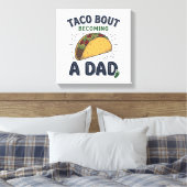 Lustiger Taco darüber, dass man Vater wird Schwang Leinwanddruck (Insitu (Schlafzimmer))