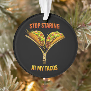 Lustiger Taco-Fan Hör Auf Zu Starren Ornament