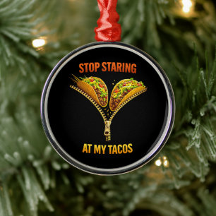 Lustiger Taco-Fan Hör Auf Zu Starren Ornament Aus Metall