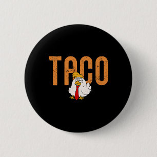 Lustiger Taco-Handel Chicken Taco Trump Immer Huhn Button