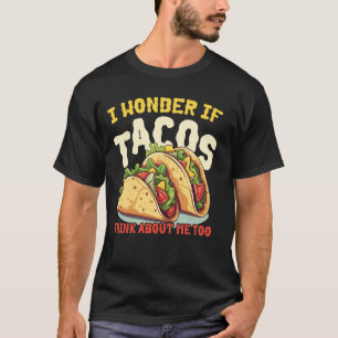 Lustiger Taco Mexikanisches Essen Ich Frage Mich O T-Shirt