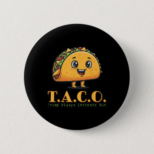 Lustiger Taco Trump kneift immer Los geht's T.a. Button