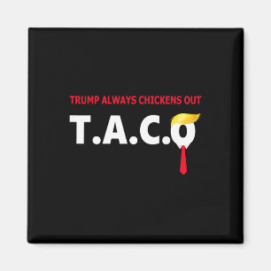 Lustiger Taco Trump kneift immer T.a.c.o  Magnet